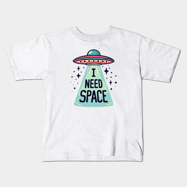 UFO, I Need Space Kids T-Shirt by katzura